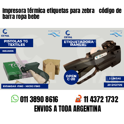 Impresora térmica etiquetas para zebra  código de barra ropa bebe